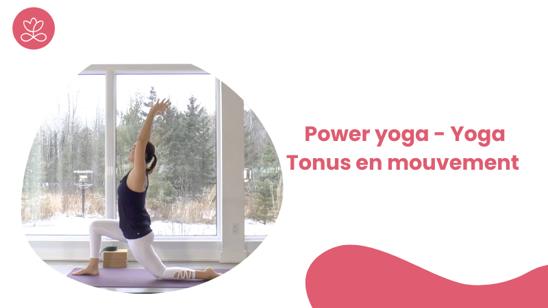 10. Power yoga - Yoga Tonus en mouvement avec Maryse Lehoux